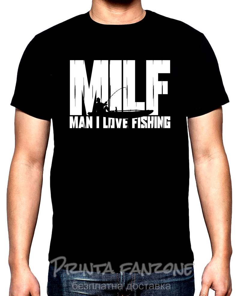 Тениски Риболов,мъжка тениска, MILF, 100% памук, S до 5XL
